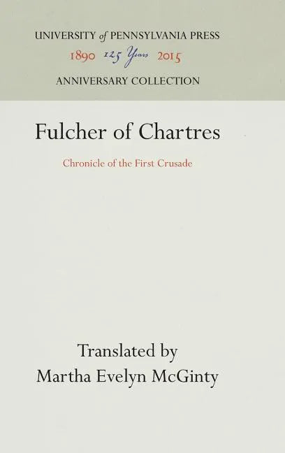 Fulcher of Chartres: Chronicle of the First Crusade - Hardcover