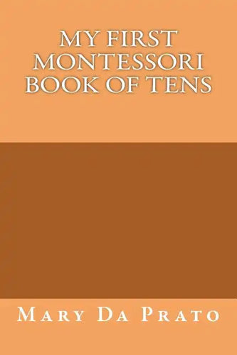 My First Montessori Book of Tens - Paperback