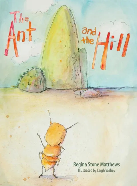 The Ant and the Hill - Hardcover