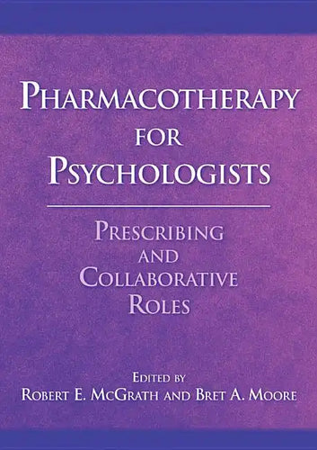 Pharmacotherapy for Psychologists: Prescribing and Collaborative Roles - Hardcover