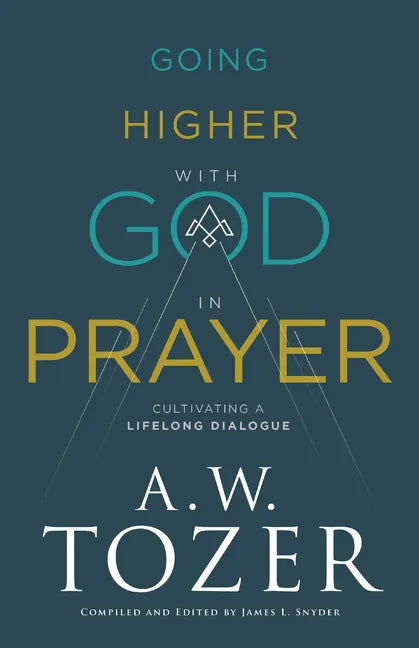 Going Higher with God in Prayer - Hardcover