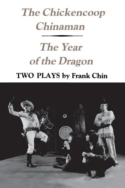 The Chickencoop Chinaman and The Year of the Dragon: Two Plays - Paperback