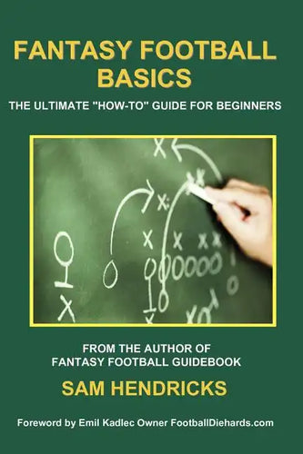 Fantasy Football Basics: The Ultimate How-to Guide for Beginners - Paperback
