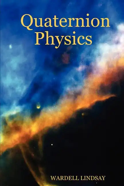Quaternion Physics - Paperback