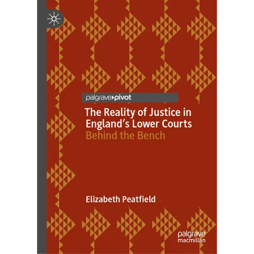 The Reality of Justice in England's Lower Courts: Behind the Bench - Hardcover