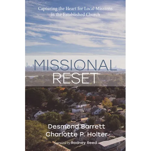 Missional Reset: Capturing the Heart for Local Missions in the Established Church - Hardcover