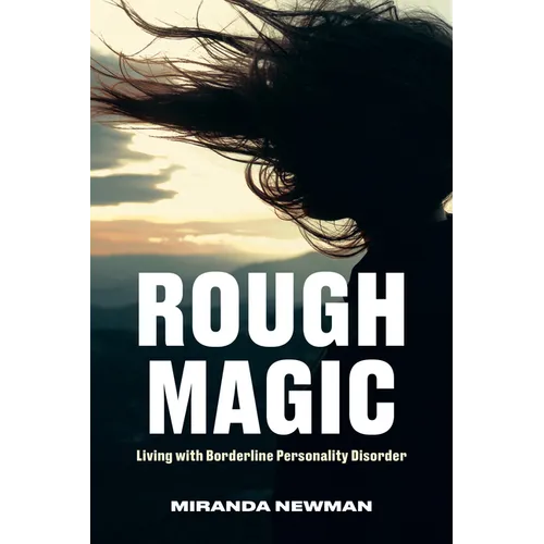 Rough Magic: Living with Borderline Personality Disorder - Paperback