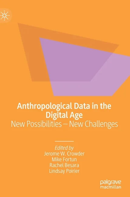 Anthropological Data in the Digital Age: New Possibilities - New Challenges - Hardcover