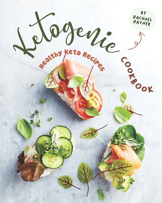 Ketogenic Cookbook: Healthy Keto Recipes - Paperback