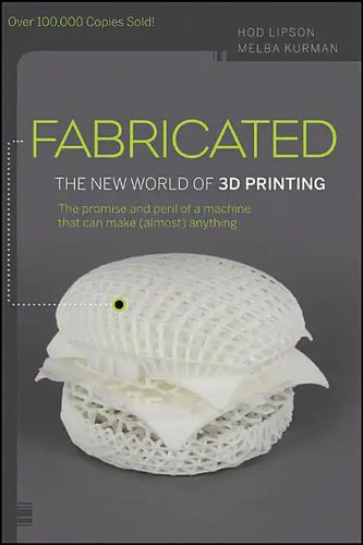 Fabricated: The New World of 3D Printing - Paperback