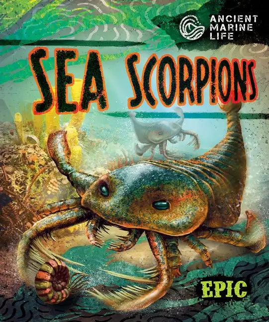 Sea Scorpions - Library Binding