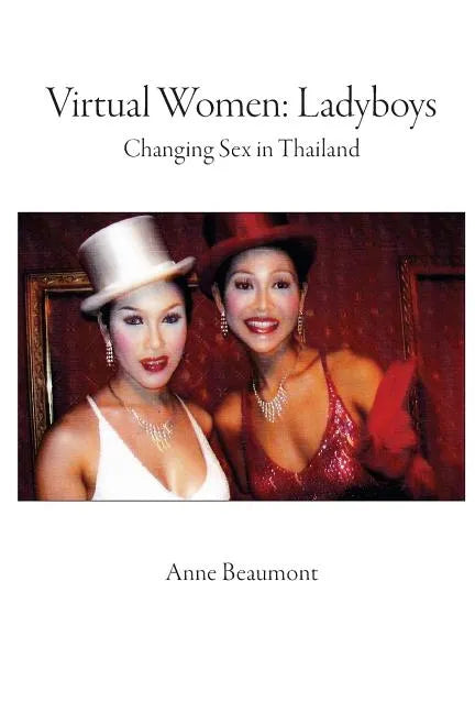Virtual Women: Ladyboys: Changing sex in Thailand - Paperback