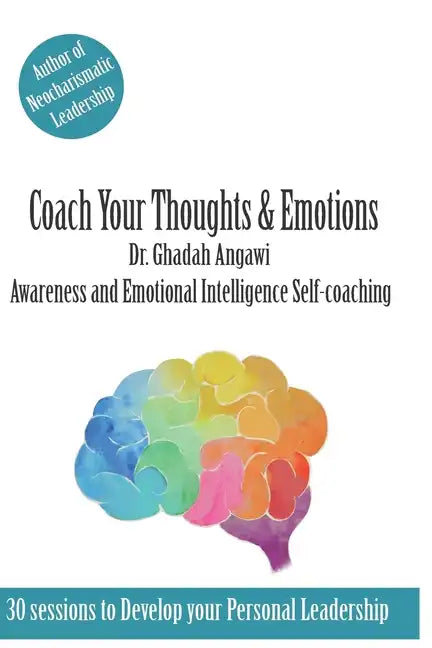 Coach Your Thoughts and Emotions: Awareness and Emotional Intelligence Self Coaching - Paperback