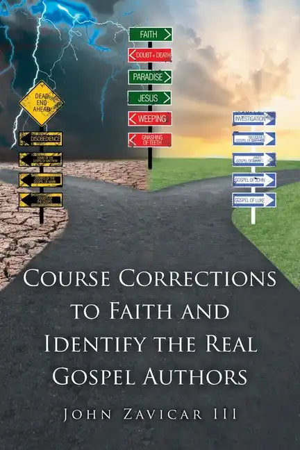 Course Corrections to Faith and Identify the Real Gospel Authors - Paperback