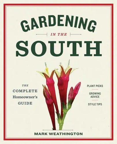 Gardening in the South: The Complete Homeowner's Guide - Paperback