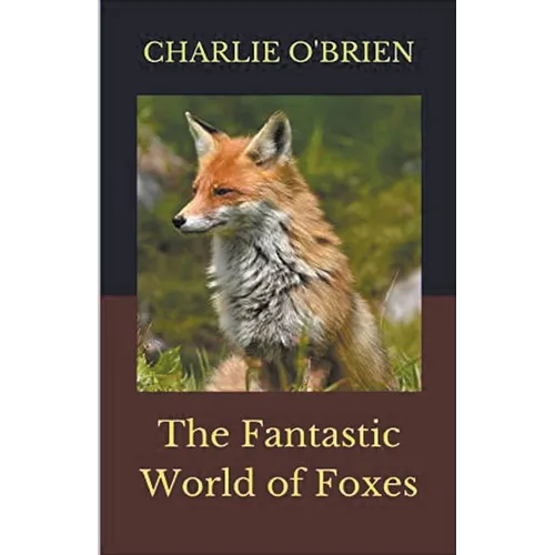 The Fantastic World of Foxes - Paperback