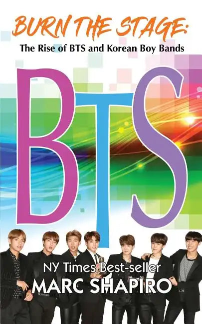 Burn the Stage: The Rise of BTS and Korean Boy Bands - Paperback
