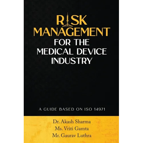 Risk Management for the Medical Device Industry: A Guide Based on ISO 14971 - Paperback