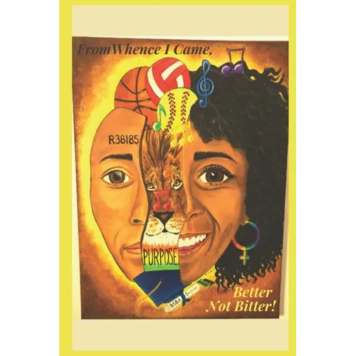 From Whence I Came, Better Not Bitter! - Paperback