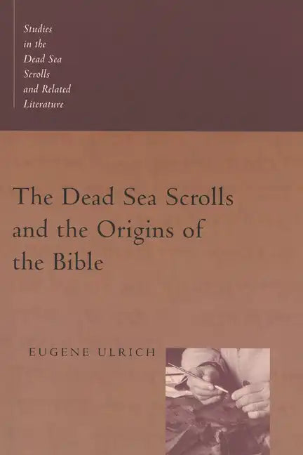 The Dead Sea Scrolls and the Origins of the Bible - Paperback