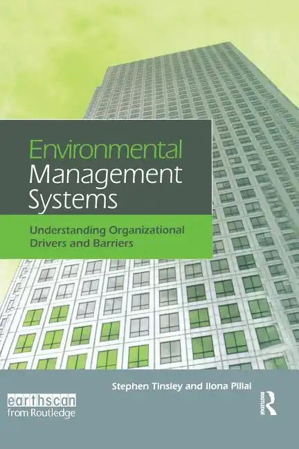 Environmental Management Systems: Understanding Organizational Drivers and Barriers - Paperback
