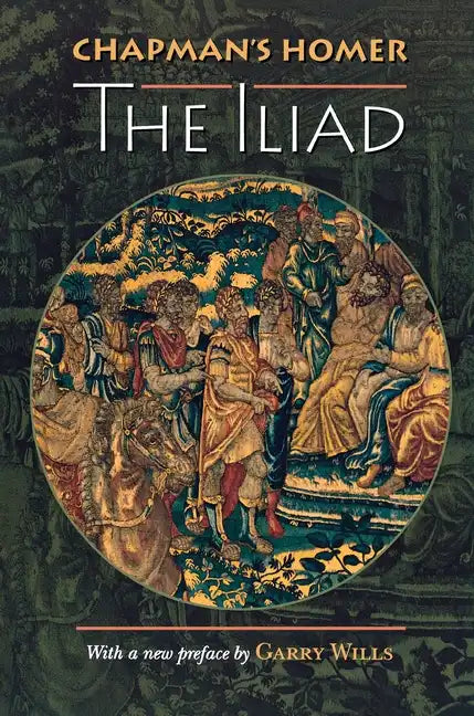 Chapman's Homer: The Iliad - Paperback