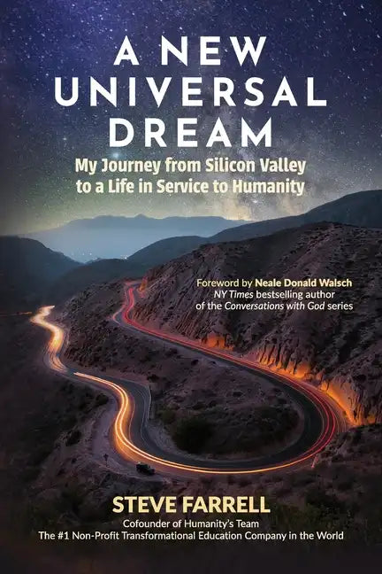 A New Universal Dream: My Journey from Silicon Valley to a Life in Service to Humanity - Paperback