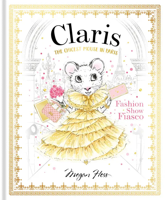 Claris: Fashion Show Fiasco: The Chicest Mouse in Paris - Hardcover
