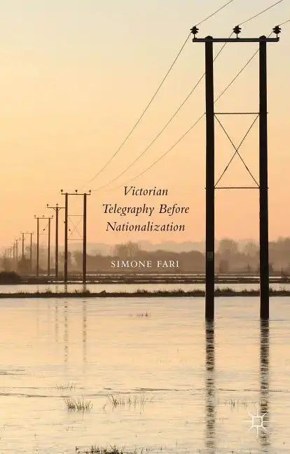 Victorian Telegraphy Before Nationalization - Hardcover