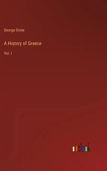 A History of Greece: Vol. I - Hardcover