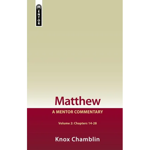 Matthew Volume 2 (Chapters 14-28): A Mentor Commentary - Hardcover