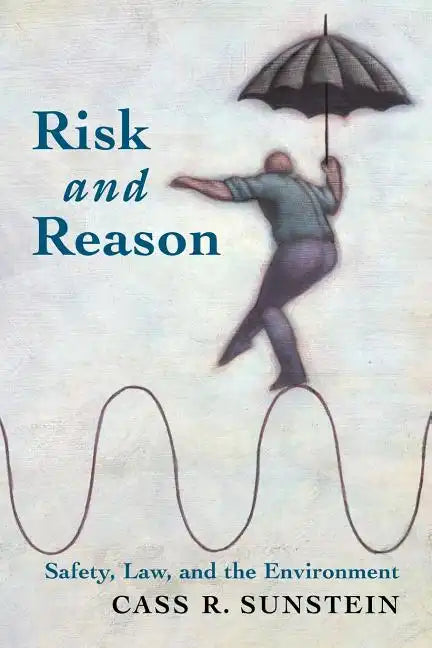 Risk and Reason: Safety, Law, and the Environment - Paperback