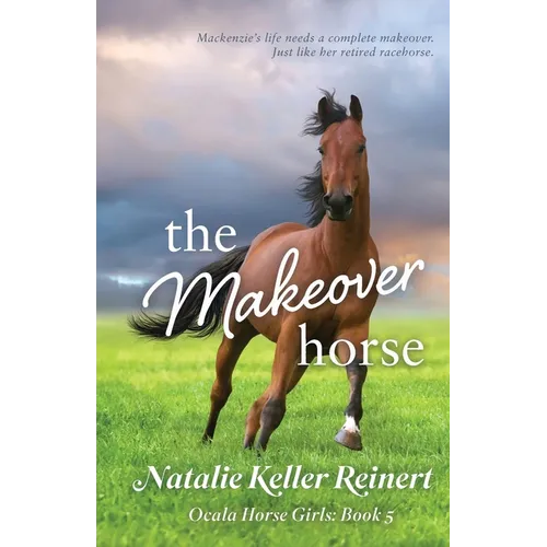 The Makeover Horse (Ocala Horse Girls: Book Five) - Paperback