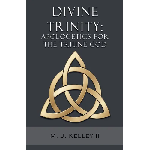 Divine Trinity: Apologetics for the Triune God - Paperback