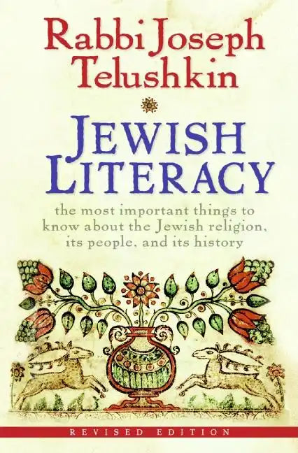 Jewish Literacy Revised Ed: The Most Important Things to Know about the Jewish Religion, Its People, and Its History - Hardcover