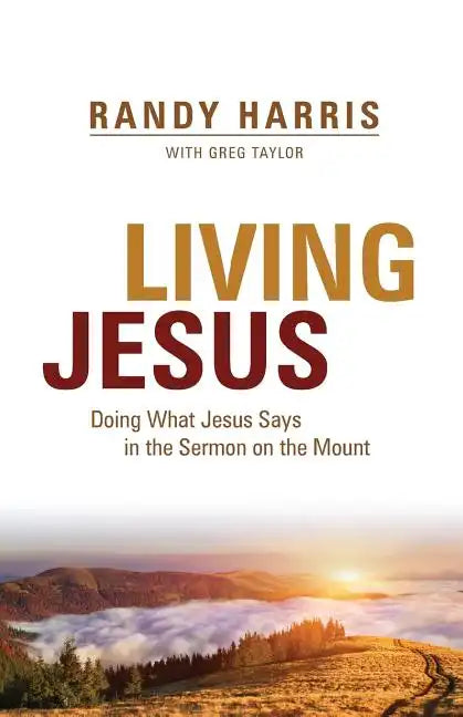 Living Jesus: Doing What Jesus Says in the Sermon on the Mount - Paperback