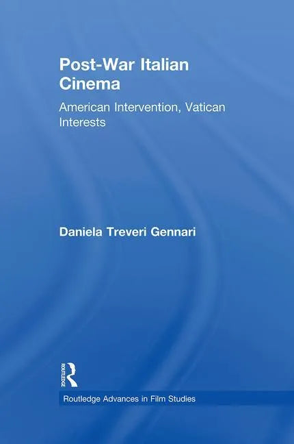 Post-War Italian Cinema: American Intervention, Vatican Interests - Paperback