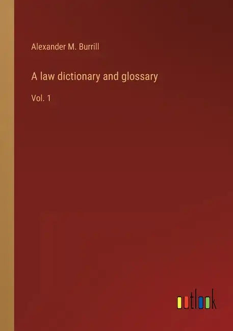 A law dictionary and glossary: Vol. 1 - Paperback