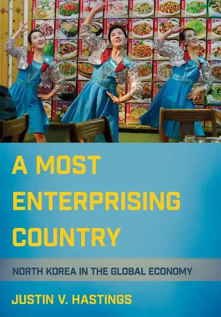 A Most Enterprising Country: North Korea in the Global Economy - Hardcover