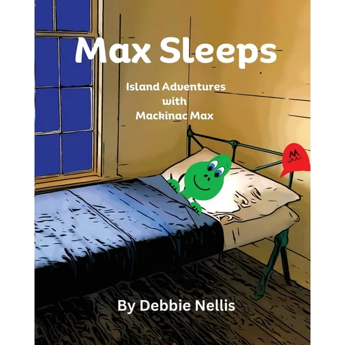 Max Sleeps: Island Adventures With Mackinac Max - Paperback