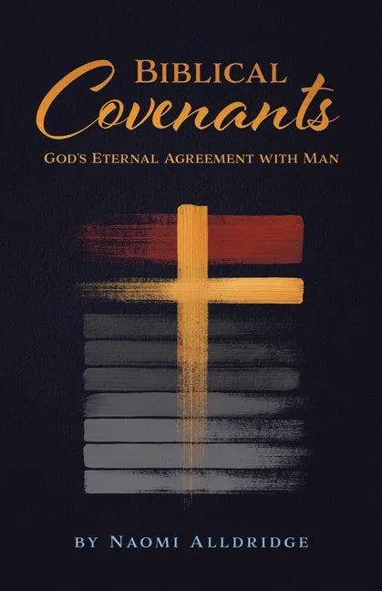 Biblical Covenants: God's Eternal Agreement with Man - Paperback