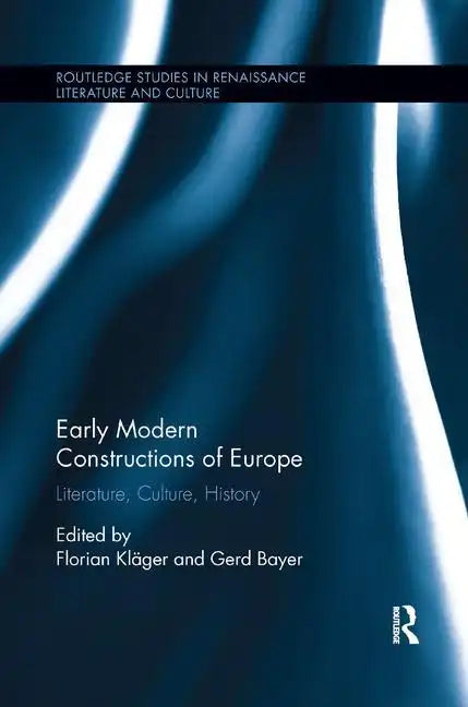 Early Modern Constructions of Europe: Literature, Culture, History - Paperback