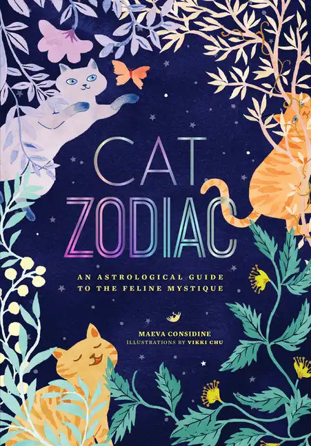 Cat Zodiac: An Astrological Guide to the Feline Mystique - Hardcover