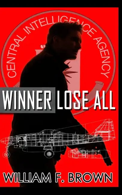 Winner Lose All: An Ed Scanlon Spy vs Spy CIA Thriller - Hardcover
