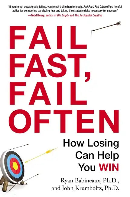 Fail Fast, Fail Often: How Losing Can Help You Win - Paperback