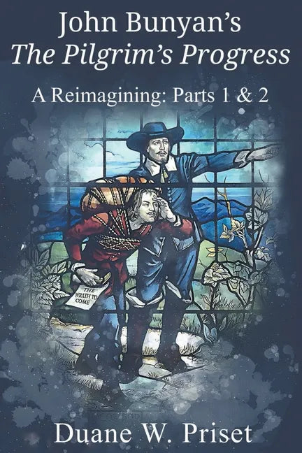 John Bunyan's The Pilgrim's Progress: A Reimagining: Parts 1 & 2 - Paperback