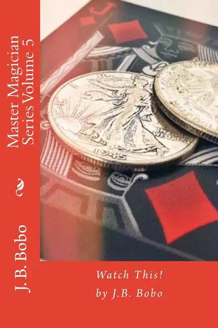 Master Magician Series Volume 5: Watch This! - Paperback