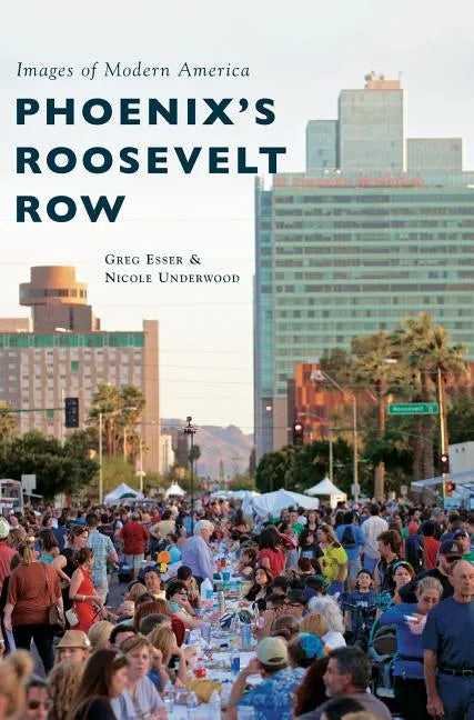 Phoenix's Roosevelt Row - Hardcover