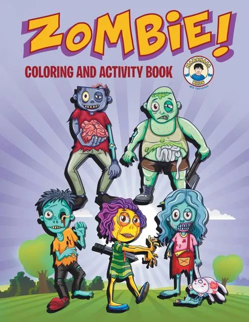 Zombie! Coloring and Activity Book: Three Zombie Activities for Kids! - Paperback