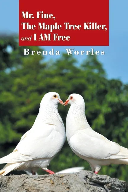 Mr. Fine, the Maple Tree Killer, and I Am Free - Paperback